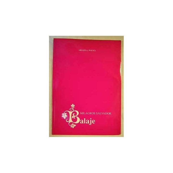 Balaje (Dedicatoria y firma autógrafa de autor a poeta con obras publicadas) PRIMERA EDICION